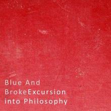 Blue and Broke: Excursion into Philosophy