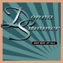 Donna Summer: Any Way At All