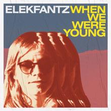 Elekfantz: When We Were Young