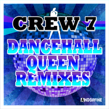 Crew 7: Dancehall Queen (Remixes)