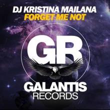 DJ Kristina Mailana: Forget Me Not