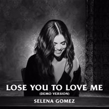 Selena Gomez: Lose You To Love Me (Demo Version)