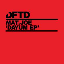 Mat.Joe: Dayum EP