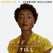 Jazmine Sullivan: Stand Up (From the Original Motion Picture "Till")