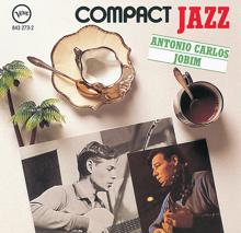 Antonio Carlos Jobim: Compact Jazz:  Antonio Carlos Jobim