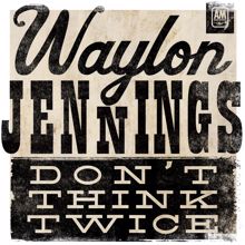 Waylon Jennings: Twelfth Of Never