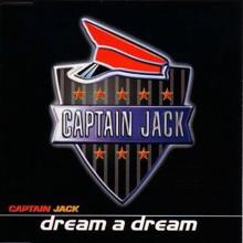 Captain Jack: Dream a Dream (Spacefrog Mix)