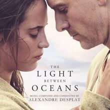 Alexandre Desplat: The Light Between Oceans