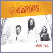 The Martins: Above It All