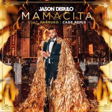 Jason Derulo: Mamacita (feat. Farruko) (CADE Remix)