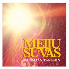 Meiju Suvas: Kuumaan tanssiin