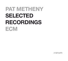 Pat Metheny: Selected Recordings