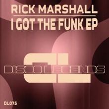 Rick Marshall: I Got the Funk EP