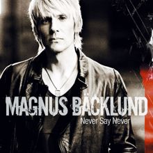 Magnus Bäcklund: Never Say Never