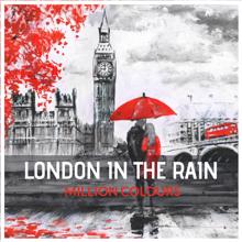 Million Colours: London in the Rain