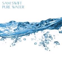 Sam Swift: Pure Water