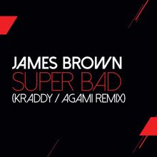James Brown: Super Bad (Kraddy / Agami Remix)