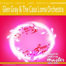 Glen Gray & The Casa Loma Orchestra: Beyond Patina Jazz Masters: Glen Gray & the Casa Loma Orchestra