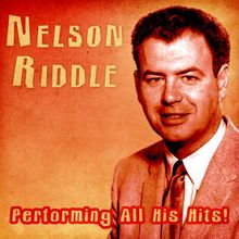 Nelson Riddle: Performing All His Hits! (Remastered)