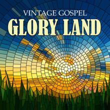 Various Artists: Glory Land: Vintage Gospel, Vol 1