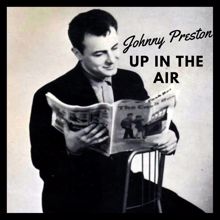 Johnny Preston: Up in the Air