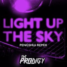 The Prodigy: Light Up the Sky (PENGSHUi Remix)
