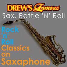 The Hit Crew: Drew's Famous Sax, Rattle 'N' Roll: Rock 'N' Roll Classics On Saxophone