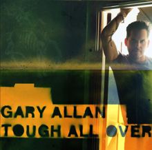 Gary Allan: Tough All Over (Album Version)