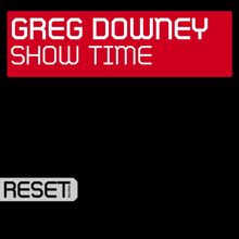 Greg Downey: Show Time