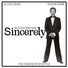 Buster Brown: The Madison Shuffle