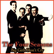 The Four Seasons: Big Girls Don't Cry