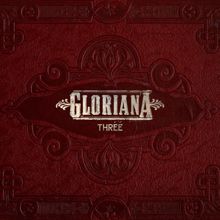 Gloriana: Three