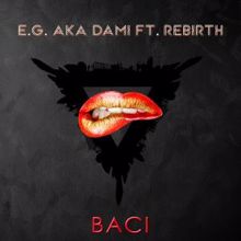 E.G. a.k.a. DAMI feat. Rebirth: Baci