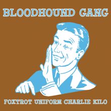 Bloodhound Gang: Foxtrot Uniform Charlie Kilo (The M.I.K.E. Mix)