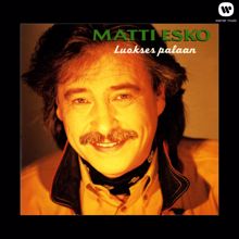 Matti Esko: Luokses palaan