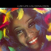 Lou Donaldson: Lush Life