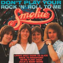 Smokie: Don't Play Your Rock 'n' Roll To Me