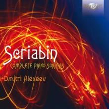 Dmitri Alexeev: Scriabin: Complete Piano Sonatas