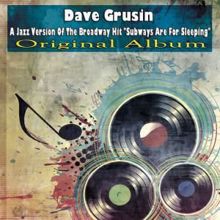 Dave Grusin: A Jazz Version of the Broadway Hit "Subways Are for Sleeping"