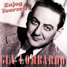 Guy Lombardo: Enjoy Yourself: The Hits Of Guy Lombardo