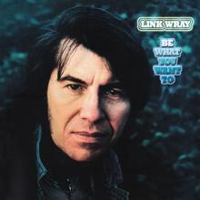 Link Wray: Be What You Want To