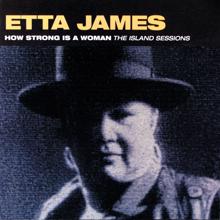Etta James: How Strong Is A Woman: The Island Sessions