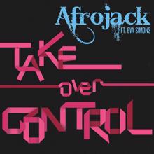 Afrojack, Eva Simons: Take Over Control (feat. Eva Simons) (Radio Edit)