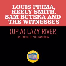Louis Prima: (Up A) Lazy River (Live On The Ed Sullivan Show, June 12, 1960) ((Up A) Lazy RiverLive On The Ed Sullivan Show, June 12, 1960)