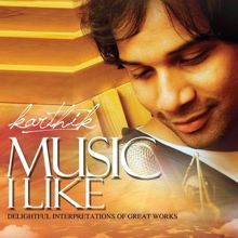 Karthik: Music I Like