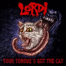 Lordi: Your Tongue's Got the Cat