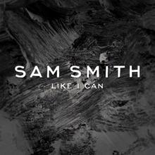Sam Smith: Like I Can (Artful Remix) (Like I Can)