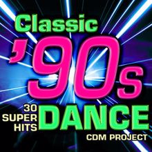 CDM Project: Classic 90s Dance - 30 Super Hits