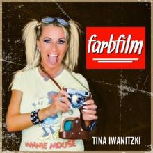 Tina Iwanitzki: Farbfilm