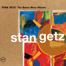 Stan Getz: Stan Getz: The Bossa Nova Albums